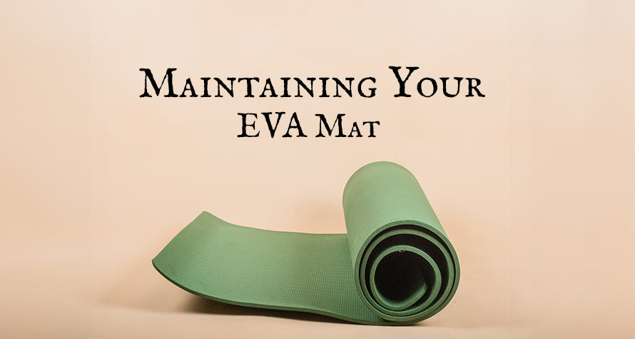 The Ultimate Guide to Maintaining Your EVA Yoga Mat