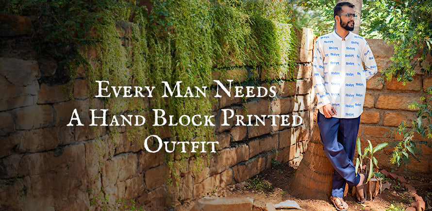 Why Every Man Needs a Hand Block Printed Outfit in His Wardrobe