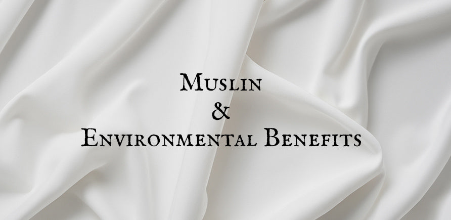 The Environmental Benefits of Choosing Muslin Loungewear